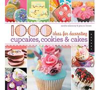 1,000 Ideas for Decorating Cupcakes, Cookies & Cakes (1000 Series)