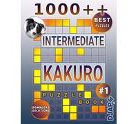1,000++ Intermediate Kakuro Puzzle Book: Best Medium Kakuro Puzzles on Top Quality Paper