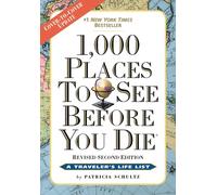 1,000 Places to See Before You Die: Revised Second Edition