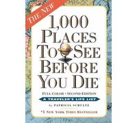 1,000 Places to See Before You Die : The New Full Color, Paperback by Schultz...