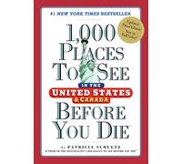 1,000 Places to See in the United States and Canada Before You Die (1,000 Places to See in the United States & Canada Before You)