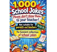1,000 school jokes: Please don't show them to your teacher!:Not suitable for parents and teachers | The funniest collection of school jokes