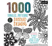 1,000 Tangles, Patterns & Doodled Designs: Hundreds of tangles, designs, borders, patterns and more to inspire your creativity!
