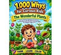 1,000 Whys for Curious Kids: The Wonderful Plants: 50 Fun Botany Questions & Answers Activity Book with Big Bold Coloring Pages for Children, Ages 4-8