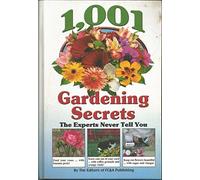 1 001 Gardening Secrets (The Experts Never Tell You) Edition: First