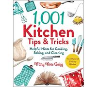 1,001 Kitchen Tips & Tricks: Helpful Hints for Cooking, Baking, and Cleaning (1,001 Tips & Tricks)