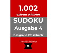 1.002er Sudoku extrem schwer: Das große Rätselbuch für Profis - Ausgabe 4