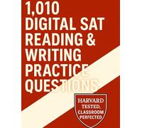 1,010 Digital SAT Reading & Writing Practice Questions (Best SAT Prep Workbooks: Complete Practice for the Digital SAT Test)