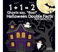 1+1=2 Ghosts say, "Boo!" Halloween Double Facts: Math Family Fun