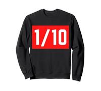 1/10 Funny Ironic Self Deprecating Sarcastic Minimal Rating Sweatshirt
