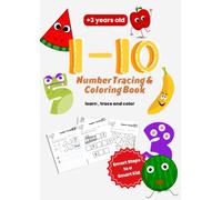 1-10 Number Tracing & Coloring Book: learn, trace and color - +3 years old - Smart Steps to a Smart Kid (Smart Kids Activity Books)