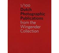 1/100 Dutch Photographic Publications: from the Wingender Collection