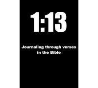 1:13 - Journal through verses in the Bible: Journey through the Bible looking at each 1:13 verse
