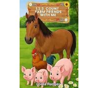 1,2,3, Count Farm Friends With Me: An Educational Story For Pre-School Children