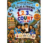 1, 2, 3... Count With Me!: Learn Numbers Together with Atlas & Friends (Wonder & Wander)