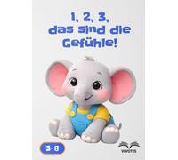 1, 2, 3, das sind die Gefühle! (1, 2, 3… Wachsen mit dem kleinen Elefanten)