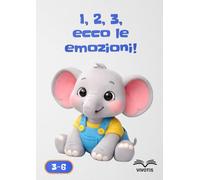 1, 2, 3, ecco le emozioni! (1, 2, 3… Crescere con il piccolo elefante)