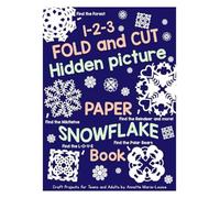 1-2-3 Fold and Cut Hidden Picture Paper Snowflake Book: Find the Reindeer, Polar bears, Forest, Mistletoe, L-O-V-E and more - Craft Projects for Teens and Adults (Easy and Relaxing Paper Crafts)
