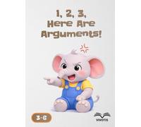 1, 2, 3, Here Are Arguments! (1, 2, 3… Growing with Little Elephant)