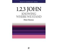 1, 2 & 3 John: Knowing Where We Stand [Welwyn Commentary Series]