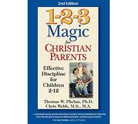 1-2-3 Magic for Christian Parents: Effective Discipline for Children 2-12