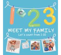 1..2..3.. Meet my family & let’s count together: Interactive picture number book to learn counting from 1 to 10 with bright illustrations, playful ... tracing - A Perfect Introduction to Counting!