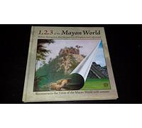 1,2,3 of the Mayan World: Before, During, and Afte
