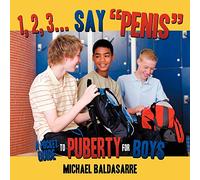 1, 2, 3... Say "Penis": A Pocket Guide to Puberty for Boys