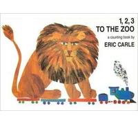 [( 1, 2, 3 to the Zoo )] [by: Eric Carle] [Jul-1996]