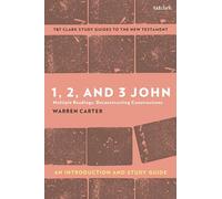 1, 2, and 3 John: An Introduction and Study Guide: Multiple Readings, Deconstructing Constructions (T&T Clark's Study Guides to the New Testament)