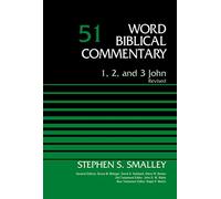 1, 2, and 3 John, Volume 51: Revised Edition (Word Biblical Commentary)