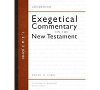 1, 2, and 3 John (Zondervan Exegetical Commentary on the New Testament)