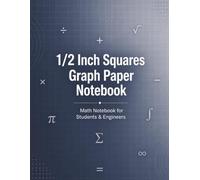 1/2 Inch Squares Graph Paper Notebook - Large 8.5 x 11 Math Journal: 110 Pages for Students, Engineers & Mathematics Notes