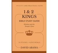 1 & 2 Kings Bible Study Guide: 24 Studies for Personal and Group Exploration (Practical Faith Bible Studies)