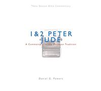 1 & 2 Peter/Jude: A Commentary in the Wesleyan Tradition (New Beacon Bible Commentary)