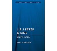 1 & 2 Peter & Jude: Christians Living in an Age of Suffering (Focus on the Bible)