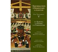 1-2 Samuel, 1-2 Kings, 1-2 Chronicles: Old Testament Volume 5 (Reformation Commentary on Scripture)