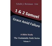 1 & 2 Samuel: Grace Amid Failure (The Unshakable Faith Series)