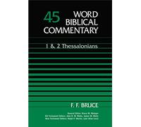 1 & 2 Thessalonians: 1 And 2 Thessalonians: 45 (Word Biblical Commentary)