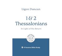 1 & 2 Thessalonians: In Light of His Return: 8-Session Bible Study (Easy-to-use Bible-study workbook with discussion questions and Leader’s Guide included, great for small groups) (Good Book Guides)