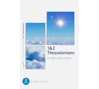 1 & 2 Thessalonians: In Light of His Return: Eight Studies for Groups or Individuals (Bible studies for small groups)