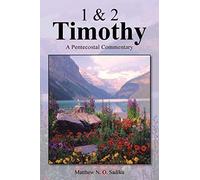 1 & 2 Timothy: A Pentecostal Commentary