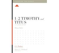 1-2 Timothy and Titus: A 12-Week Study (Knowing the Bible)