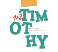 1&2 Timothy - Living Out the Gospel, For Kids: A Love God Greatly Journal