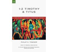 1 & 2 Timothy & Titus (IVP New Testament Commentary)