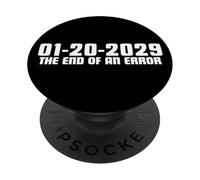 1-20-2029, January 20, 2029, The End of an Error, Political PopSockets Adhesive PopGrip