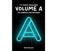 1-3 Minute Monologues: VOLUME A (1-3 Minute Monologues A-Z)
