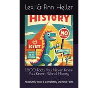 1,500 Facts You Never Knew You Knew: World History: A Book of Absolutely True and Completely Obvious Facts (Facts You Never New You Knew)