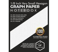 1/8 Inch Very Small Size Hexagon Grid Graph Paper Notebook: Edge to Edge Printed Grey Color Hexagonal Graph Rule | 100 Numbered Pages with Table of ... Maps & Terrains | 0.125" Honeycomb Jour