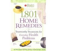 1,801 Home Remedies: Trustworthy Treatments for Everyday Health Problems